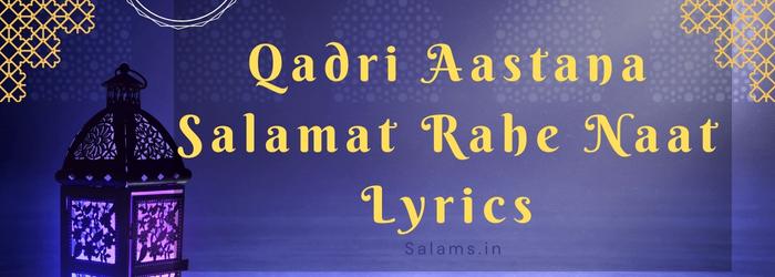 Qadri Aastana Salamat Rahe Naat Lyrics